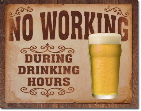 No working during Drinking Hours Tin Sign